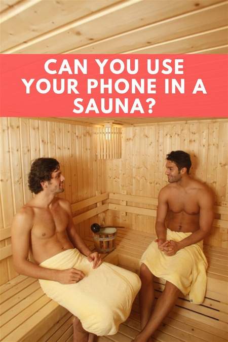 can you use your phone in a sauna